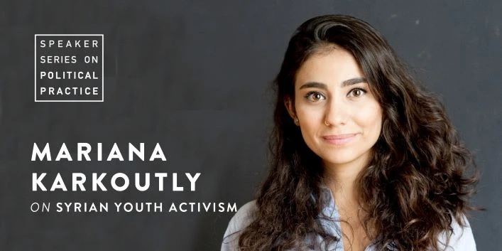 Speaker Series on Political Practice: Mariana Karkoutly on Syrian Youth Activism logo