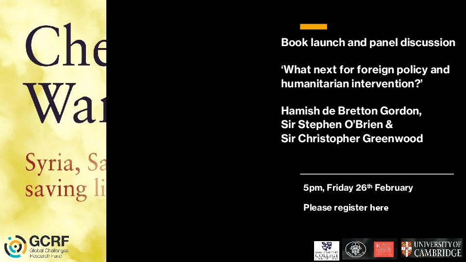 ‘Syria, Salisbury and savings lives at war: what next for foreign policy and humanitarian intervention?’ Book launch and panel discussion with Hamish de Bretton-Gordon, Sir Stephen O'Brien and Sir Christopher Greenwood logo