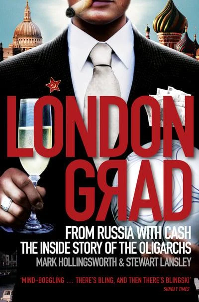 Londongrad: Is it still “From Russia With Cash”? by Mark Hollingsworth logo