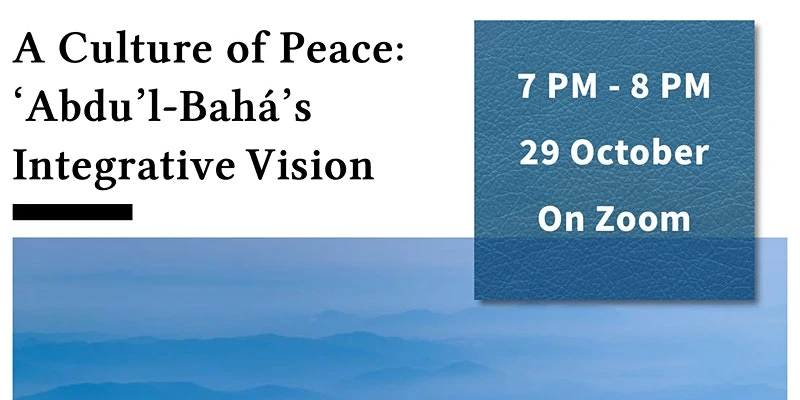Centenary Series: "A Culture of Peace: 'Abdu’l-Bahá's Integrative Vision" logo