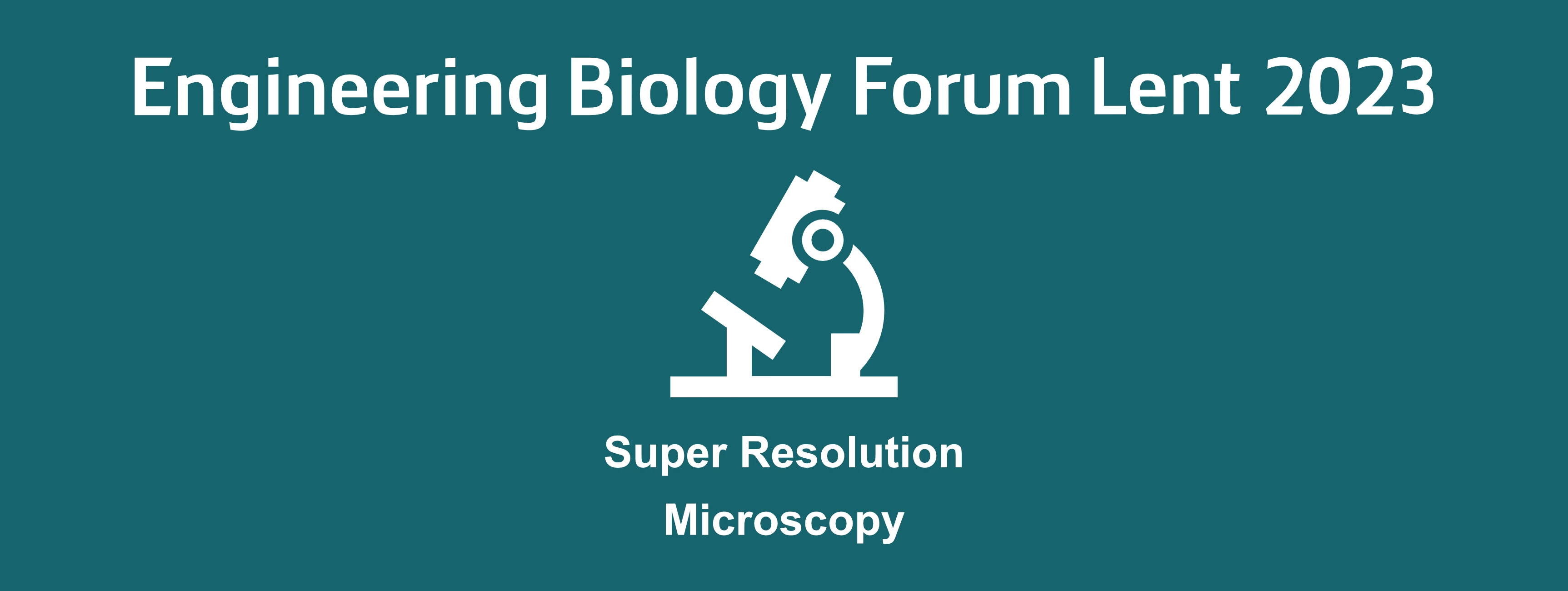 Super Resolution Microscopy: Engineering Biology IRC Forum logo