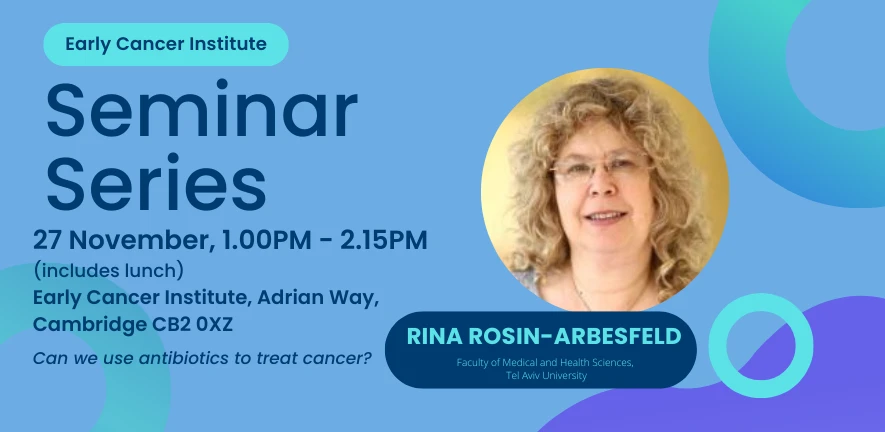 Early Cancer Institute Seminar: Prof Rina Rosin-Arbesfeld logo